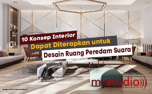 10 Konsep Interior yang Dapat Diterapkan untuk Desain Ruang Peredam Suara